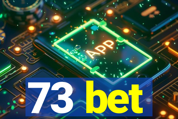 73 bet